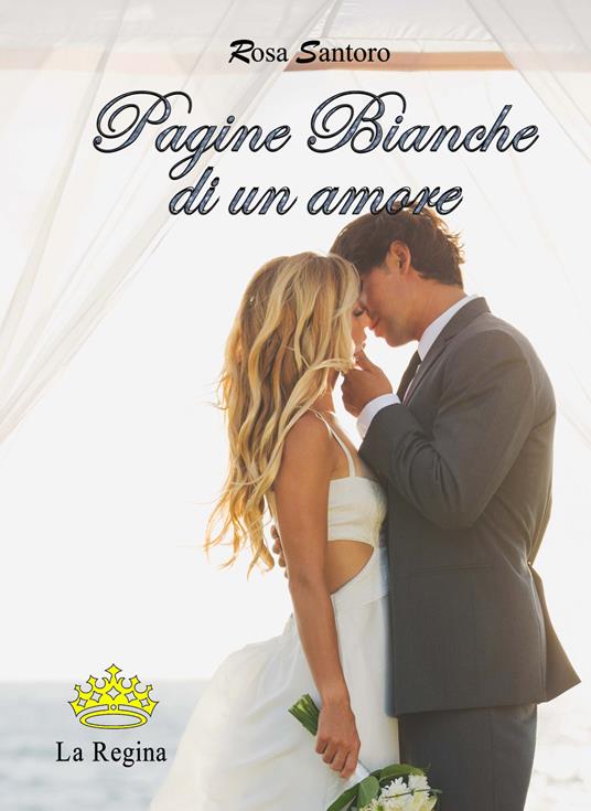 Pagine bianche di un amore - Rosa Santoro - copertina