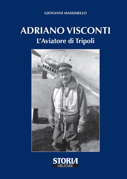 Adriano Visconti. L'aviatore di Tripoli - Giovanni Massimello - copertina