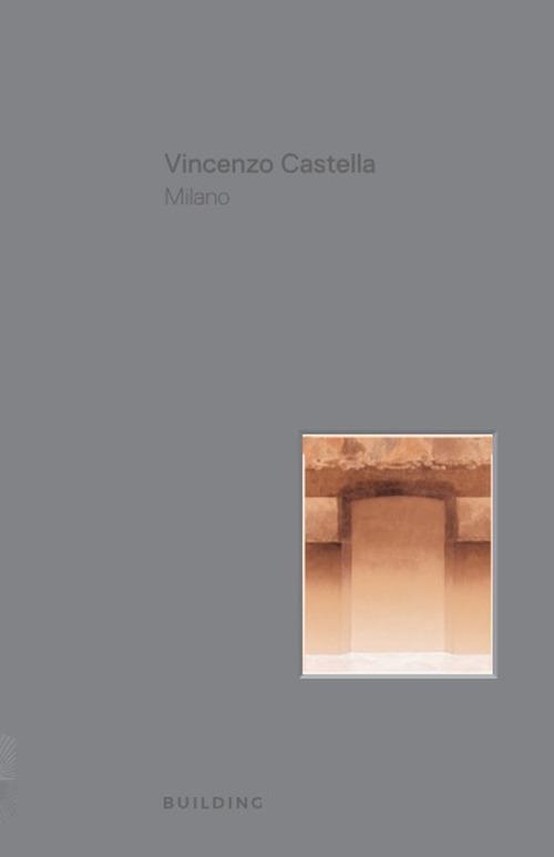 Vincenzo Castella. Milano. Ediz. italiana e inglese - Frank Boehm,Stefano Boeri,Stefan Gronert - copertina