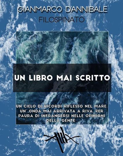 Un libro mai scritto - Gianmarco D'Annibale - copertina