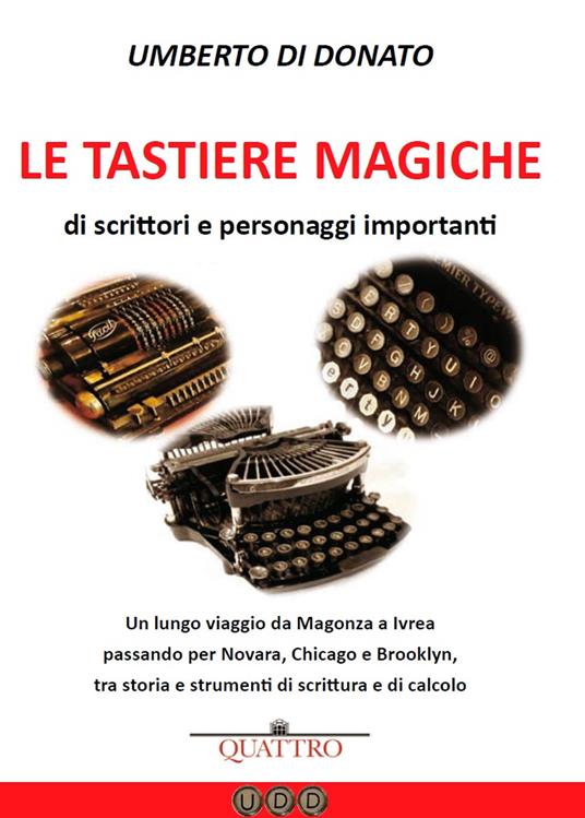 Le tastiere magiche di scrittori e personaggi importanti - Umberto Di Donato - copertina