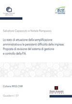 Lo stato di attuazione della semplificazione amministrativa e le persistenti difficoltà delle imprese. Proposta di revisione del sistema di gestione e controllo della P.A.