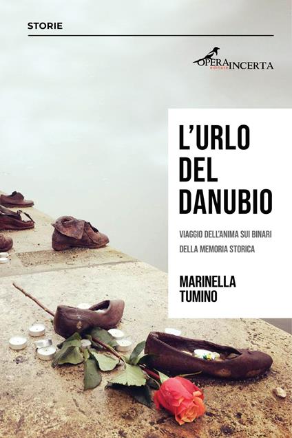 L'urlo del Danubio. Viaggio dell'anima sui binari della memoria storica - Marinella Tumino - copertina