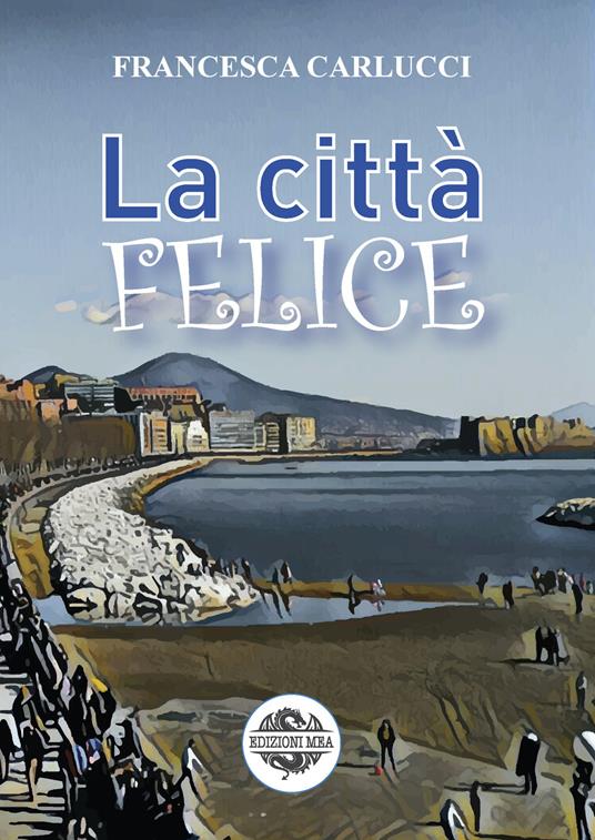 La città felice - Francesca Carlucci - copertina