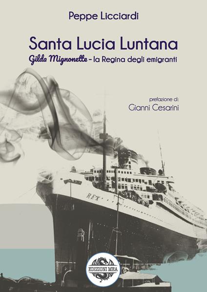 Santa Lucia Luntana. Gilda Mignonette la regina degli emigranti - Peppe Licciardi - copertina