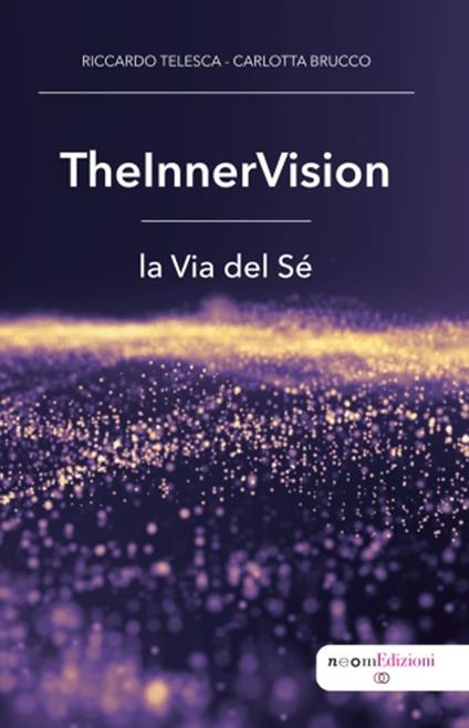 TheInnerVision. La via del sé - Riccardo Telesca,Carlotta Brucco - copertina