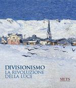 Divisionismo. La rivoluzione della luce. Ediz. illustrata