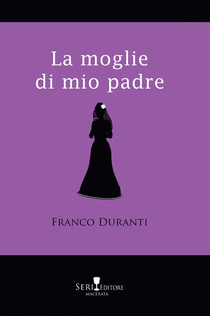 La moglie di mio padre - Franco Duranti - copertina