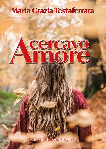 Cercavo amore - Maria Grazia Testaferrata - copertina