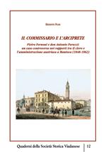 Il commissario e l'arciprete. Pietro Fornoni e don Antonio Parazzi: un caso controverso nei rapporti tra il clero e l'amministrazione austriaca a Mantova (1848-1862)