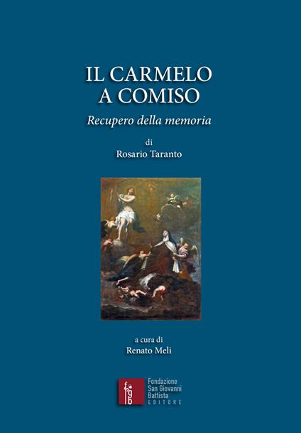 Il Carmelo a Comiso. Recupero della memoria - Rosario Taranto - copertina