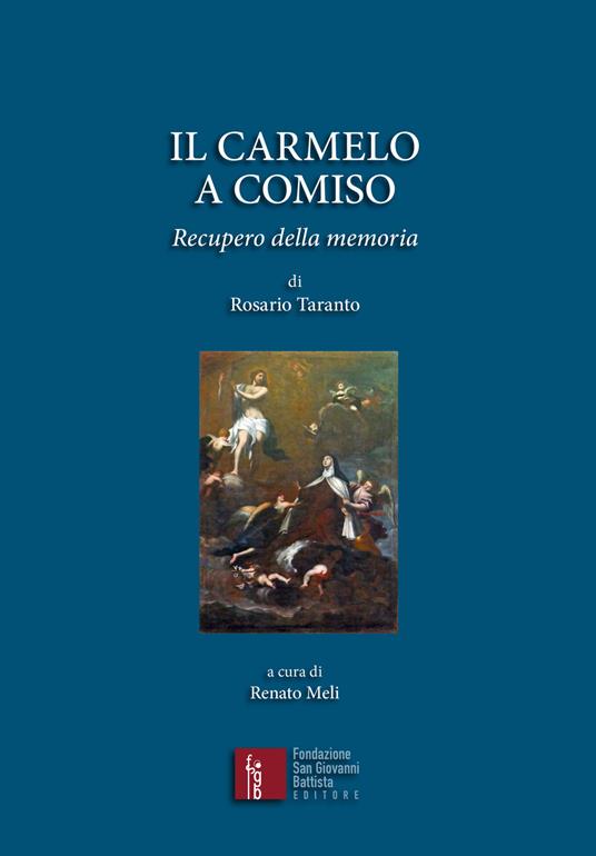 Il Carmelo a Comiso. Recupero della memoria - Rosario Taranto - copertina