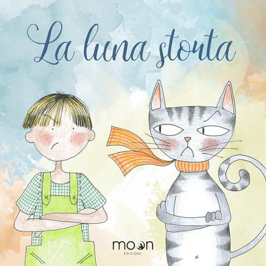 La luna storta. Ediz. illustrata - copertina