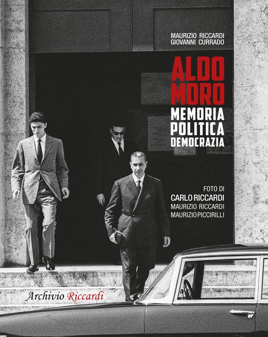 Aldo Moro. Memoria, politica, democrazia. Ediz. illustrata - Maurizio Riccardi,Giovanni Currado - copertina