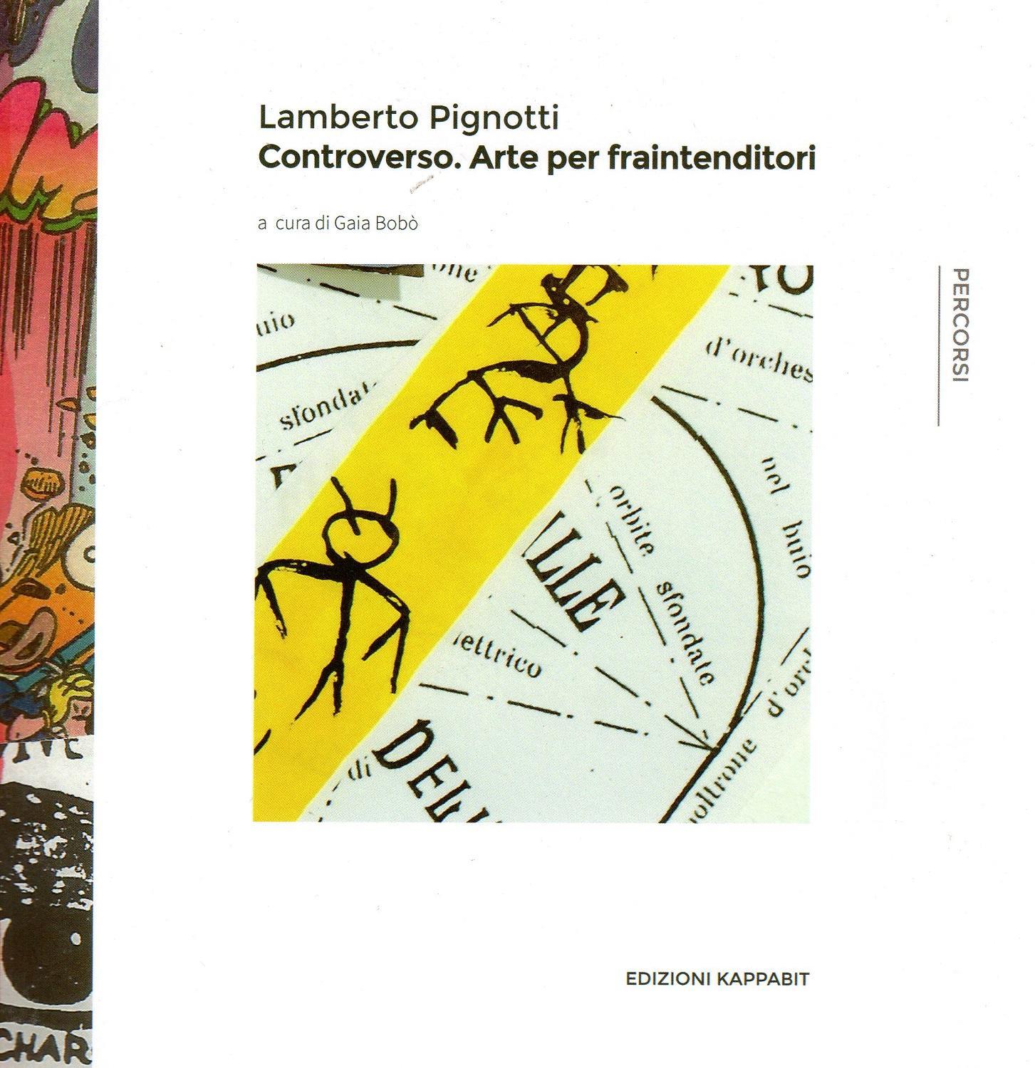 Lamberto pignotti. Controverso. Arte per fraintenditori. Ediz. illustrata