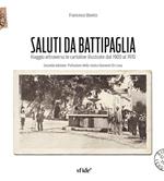 Saluti da Battipaglia. Viaggio attraverso le cartoline illustrate dal 1900 al 1970. Ediz. ampliata