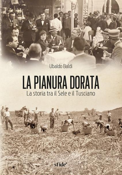 La pianura dorata. La storia tra il Sele e il Tusciano - Ubaldo Baldi - copertina