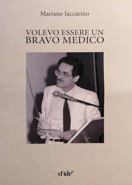 Volevo essere un bravo medico - Mariano Iaccarino - copertina