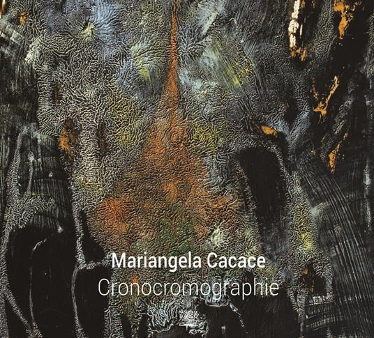 Cronocromographie. Ediz. illustrata - Mariangela Cacace - copertina