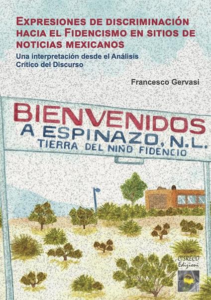Expresiones de discriminación hacia el fidencismo en sitios de noticias mexicanos. Una interpretación desde el análisis crítico del discurso - Francesco Gervasi - copertina