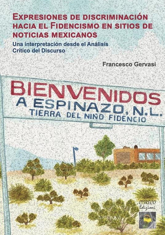 Expresiones de discriminación hacia el fidencismo en sitios de noticias mexicanos. Una interpretación desde el análisis crítico del discurso - Francesco Gervasi - copertina