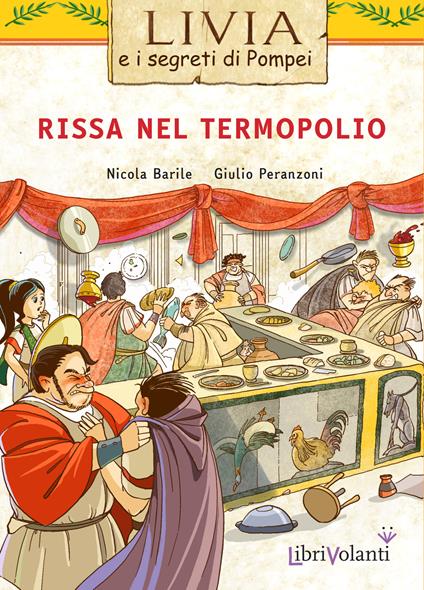 Rissa nel termopolio. Livia e i segreti di Pompei - Nicola Barile,Giulio Peranzoni - copertina