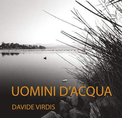 Uomini d'acqua. Ediz. illustrata - Davide Virdis - copertina