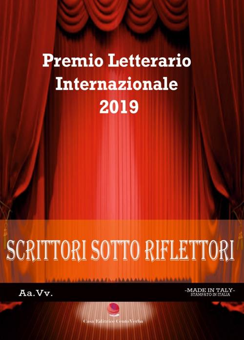 Scrittori sotto i riflettori 2019. Premio Letterario Internazionale - copertina