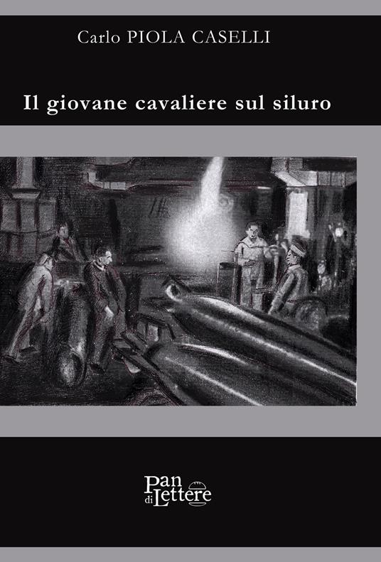 Il giovane cavaliere sul siluro - Carlo Piola Caselli - copertina