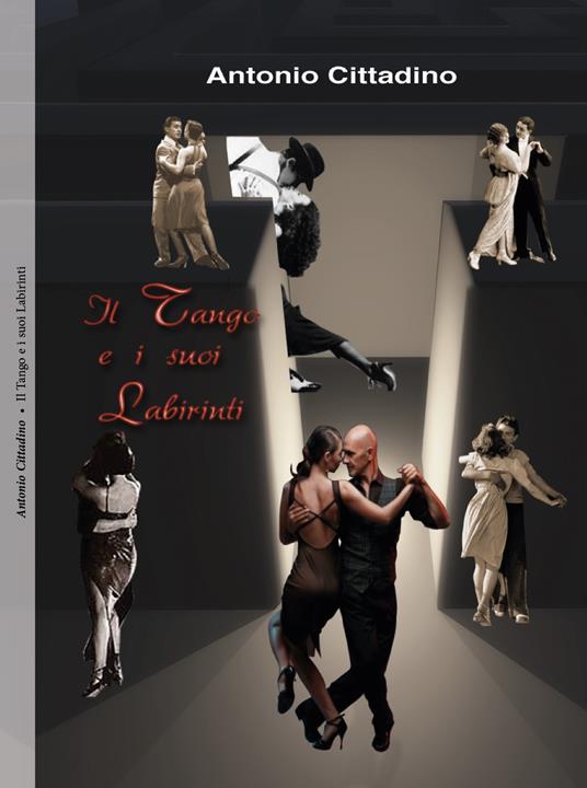 Il tango ed i suoi labirinti - Antonio Cittadino - copertina