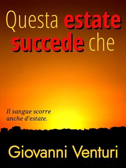 Questa estate succede che - Giovanni Venturi - ebook