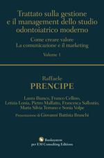 Trattato sulla gestione e il management dello studio odontoiatrico moderno. Come creare valore. La comunicazione e il marketing