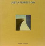 Just a perfect day. Ediz. italiana e inglese