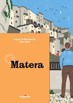 Guida indipendente alla città di Matera. Ediz. a colori