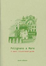 Polignano a Mare. A small illustrated guide