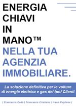 Energia chiavi in mano nella tua agenzia immobiliare. La soluzione definitiva per le volture di energia elettrica e gas dei tuoi clienti
