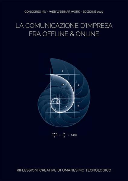 la comunicazione d'impresa fra offline & online. Riflessioni creative di umanesimo tecnologico - copertina