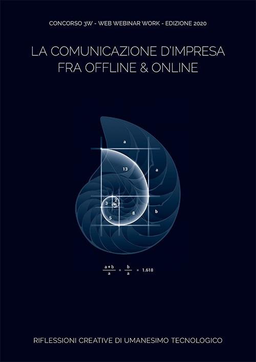 la comunicazione d'impresa fra offline & online. Riflessioni creative di umanesimo tecnologico - copertina