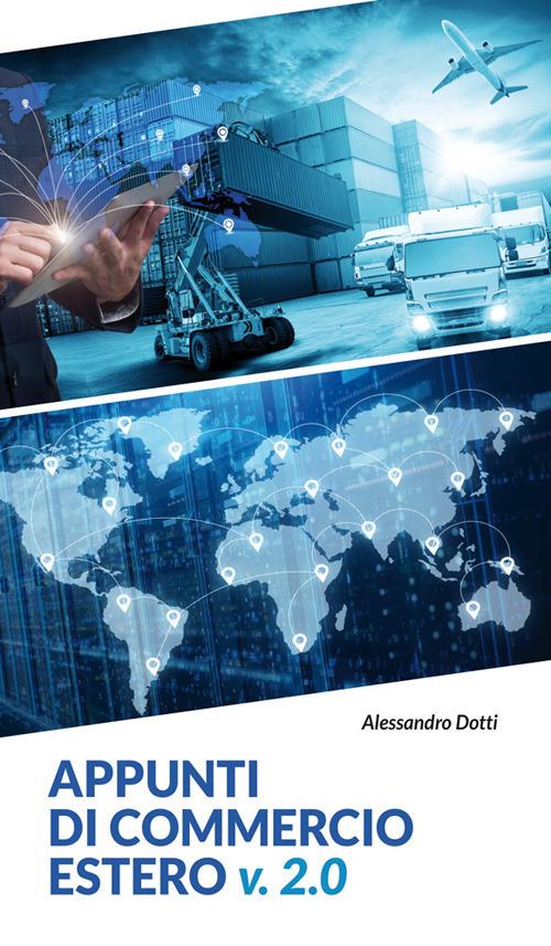 Appunti di commercio estero v. 2.0 - Alessandro Dotti - copertina