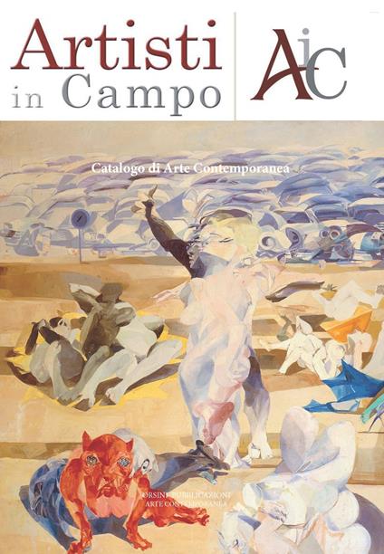 Artisti in campo. Catalogo di arte contemporanea. Ediz. illustrata. Vol. 1 - Rosa Orsini - copertina