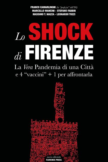 Lo shock di Firenze. La vera pandemia di una città e 4 «vaccini» + 1 per affrontarla - Marcello Mancini,Stefano Fabbri,Franco Camarlinghi - copertina