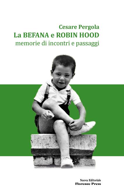 La befana e Robin Hood. Memorie di incontri e passaggi. Nuova ediz. - Cesare Pergola - copertina