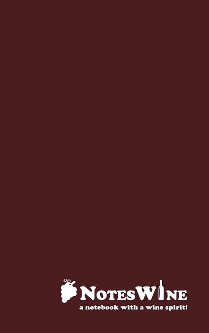 NotesWine - a notebook with a wine spirit! 100 storie di vino che avresti voluto sapere ma nessuno ti ha mai raccontato con oltre 100 pagine per i vostri appunti! - Sandro Bosticco - copertina