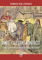 Dante, Celestino, Bonifacio. L'indulgenza del Giubileo è ancora di moda?