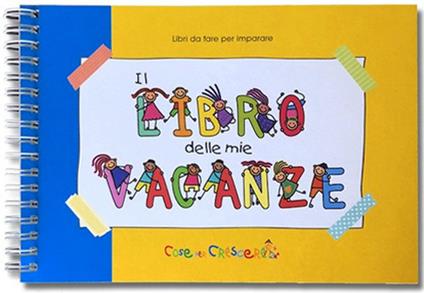 Il libro delle mie vacanze. Ediz. a spirale - copertina