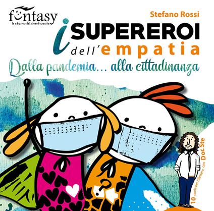 I supereroi dell'empatia. Dalla pandemia... alla cittadinanza. Ediz. a caratteri grandi - Stefano Rossi - copertina
