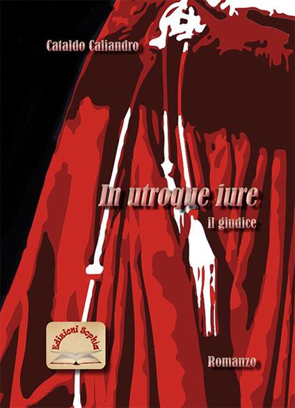 In utroque iure. Il giudice - Cataldo Caliandro - copertina
