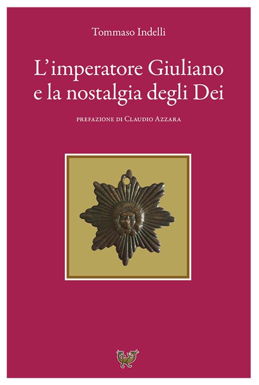 L' imperatore Giuliano e la nostalgia degli dei - Tommaso Indelli - copertina