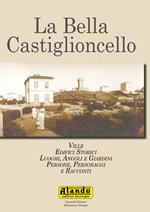 La bella Castiglioncello. Ville, edifici storici, luoghi, angoli e giardini. Persone, personaggi e racconti