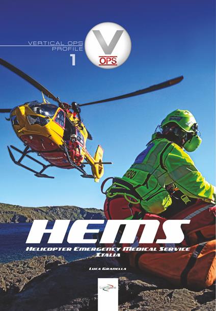 HEMS. Helicopter Emergency Medical Service Italia. Ediz. illustrata - Luca Granella - copertina